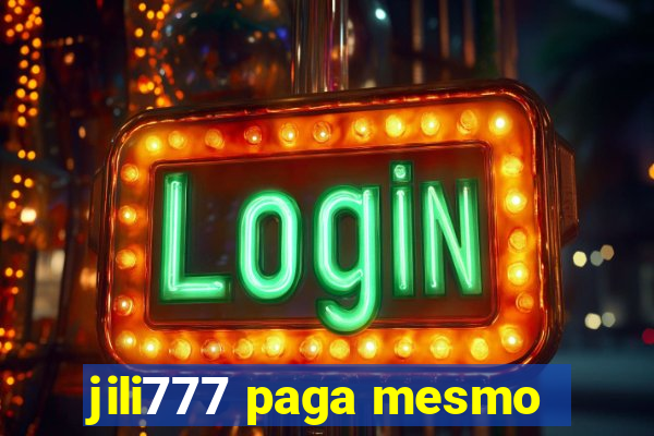 jili777 paga mesmo
